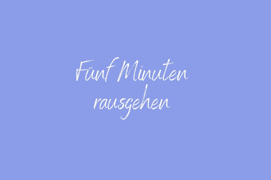 Fünf Minuten rausgehen Achtsamkeitspause im Arbeitsalltag – Mini-Pause gegen Stress