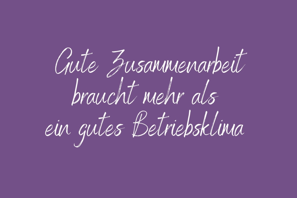 Gute Zusammenarbeit braucht mehr als ein gutes Betriebsklima Achtsamkeitspause im Arbeitsalltag – Mini-Pause gegen Stress