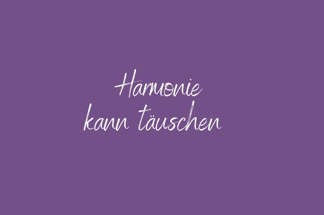 Harmonie kann täuschen Achtsamkeitspause im Arbeitsalltag – Mini-Pause gegen Stress