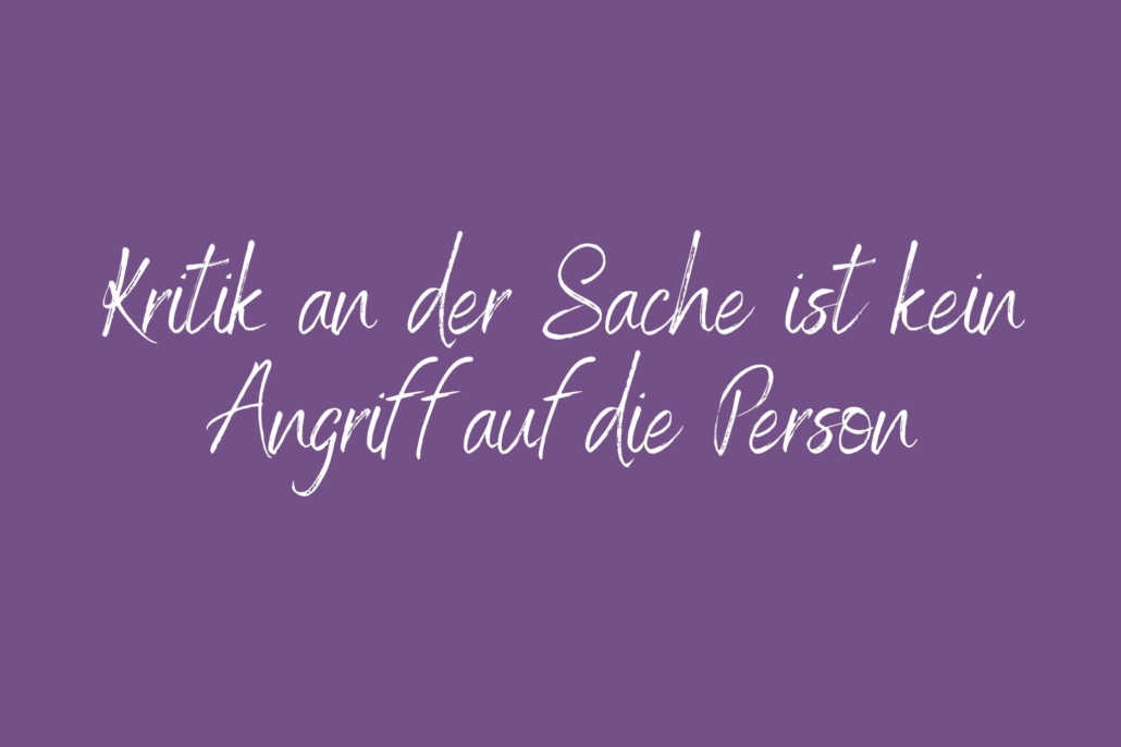 Kritik an der Sache ist kein Angriff auf die Person Achtsamkeitspause im Arbeitsalltag – Mini-Pause gegen Stress